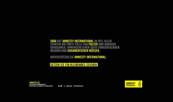 Screenshot einer Webseite: Auf schwarzem Untergrund steht in grau mit gelben Hervorherbungen: „2008 hat Amnesty International in 50% aller Staaten weltweit Fälle von Folter und anderer grausamer, unmenschlicher oder erniedrigender Behandlung dokumentieren müssen. Unterstützen Sie Amnesty International. Setzen Sie ein bleibendes Zeichen.”